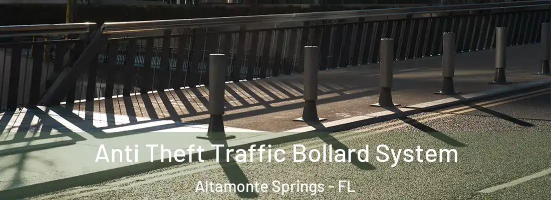  Anti Theft Traffic Bollard System Altamonte Springs - FL