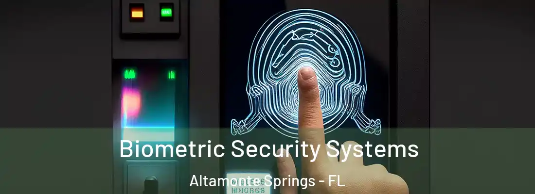  Biometric Security Systems Altamonte Springs - FL