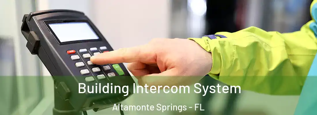 Building Intercom System Altamonte Springs - FL