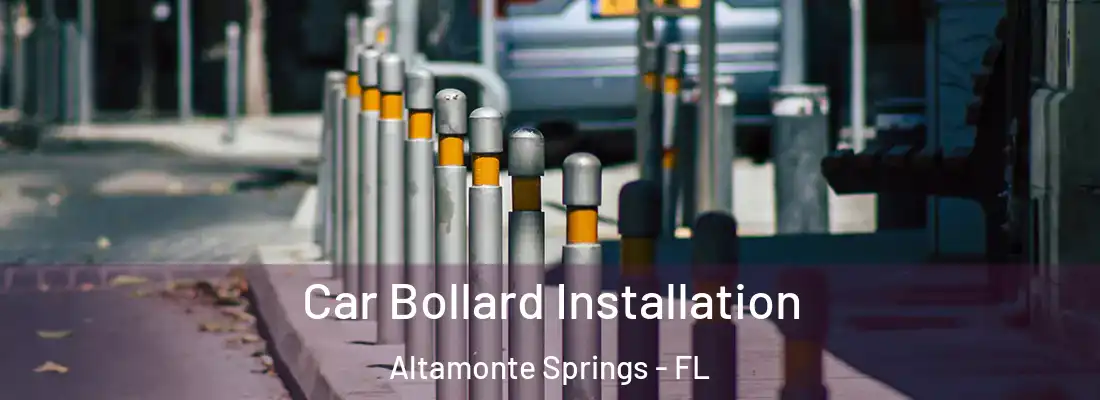  Car Bollard Installation Altamonte Springs - FL