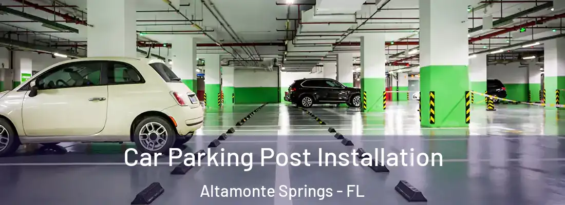 Car Parking Post Installation Altamonte Springs - FL