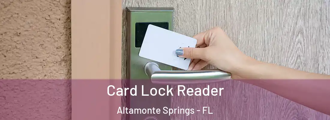 Card Lock Reader Altamonte Springs - FL