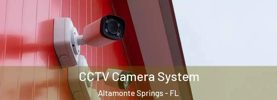  CCTV Camera System Altamonte Springs - FL