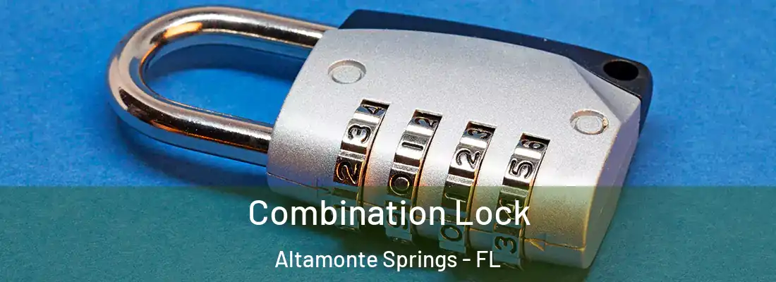 Combination Lock Altamonte Springs - FL