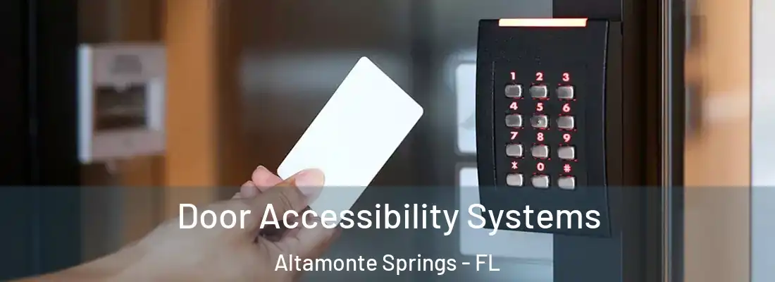 Door Accessibility Systems Altamonte Springs - FL