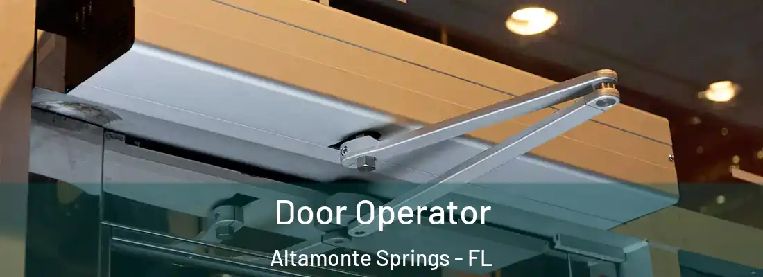 Door Operator Altamonte Springs - FL
