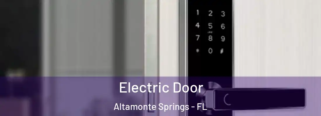  Electric Door Altamonte Springs - FL