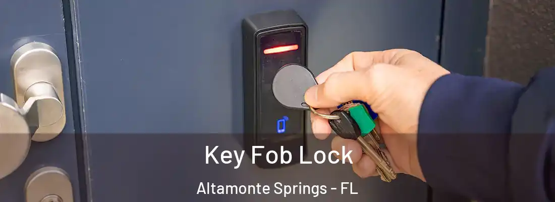  Key Fob Lock Altamonte Springs - FL