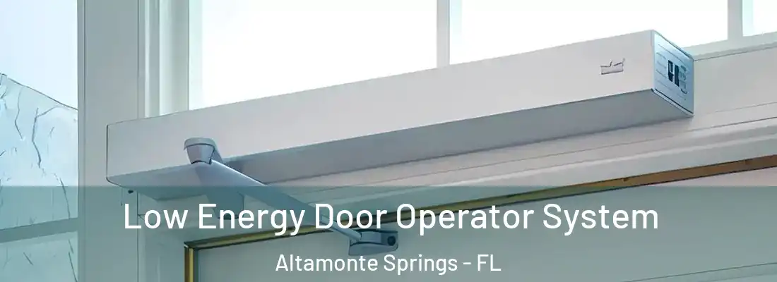  Low Energy Door Operator System Altamonte Springs - FL