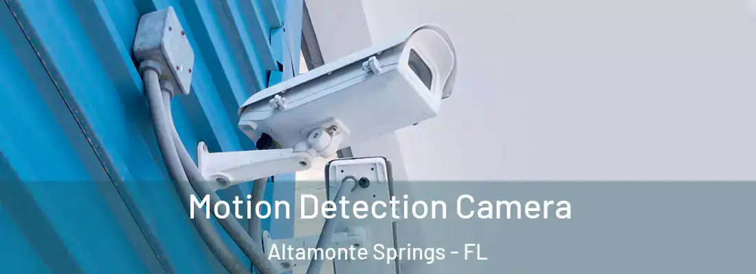  Motion Detection Camera Altamonte Springs - FL