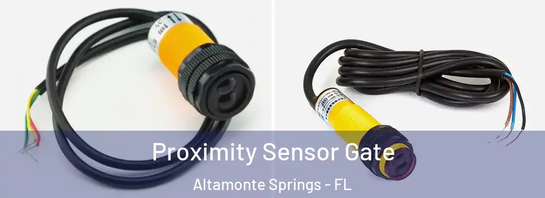 Proximity Sensor Gate Altamonte Springs - FL