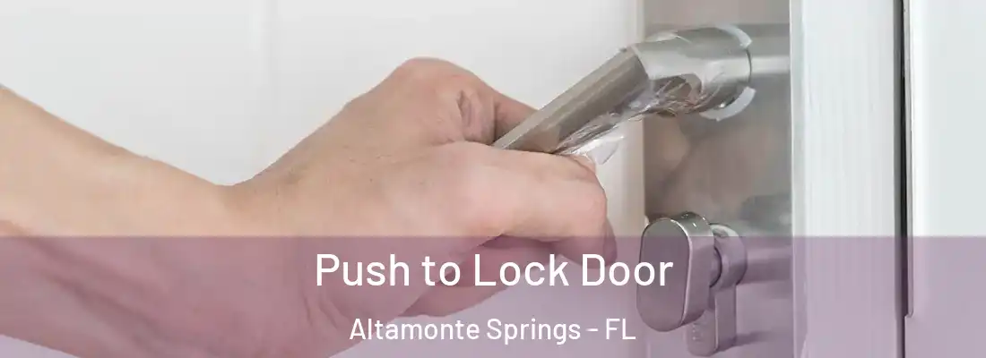  Push to Lock Door Altamonte Springs - FL