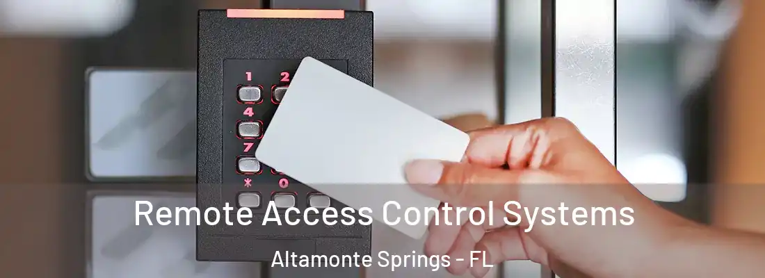  Remote Access Control Systems Altamonte Springs - FL