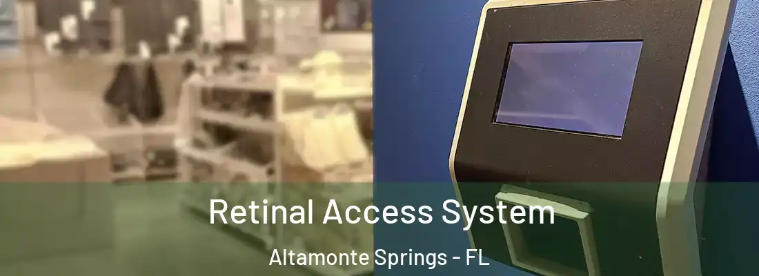 Retinal Access System Altamonte Springs - FL