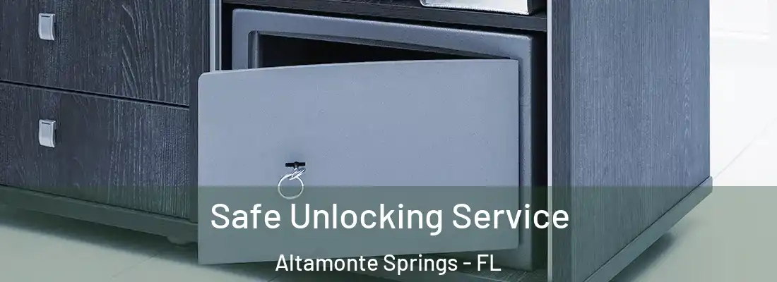  Safe Unlocking Service Altamonte Springs - FL