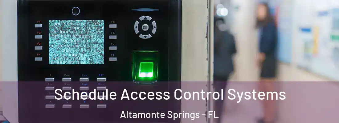 Schedule Access Control Systems Altamonte Springs - FL