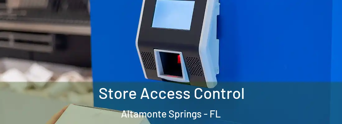 Store Access Control Altamonte Springs - FL