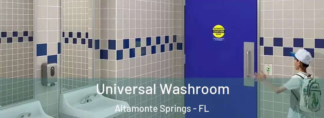  Universal Washroom Altamonte Springs - FL